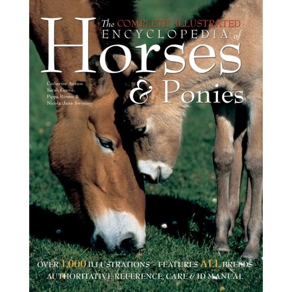 The Complete Illustrated Encyclopedia of Horses &amp; Ponies - Antic Exlibris