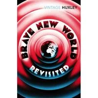 Brave New World Revisited - Aldous Huxley
