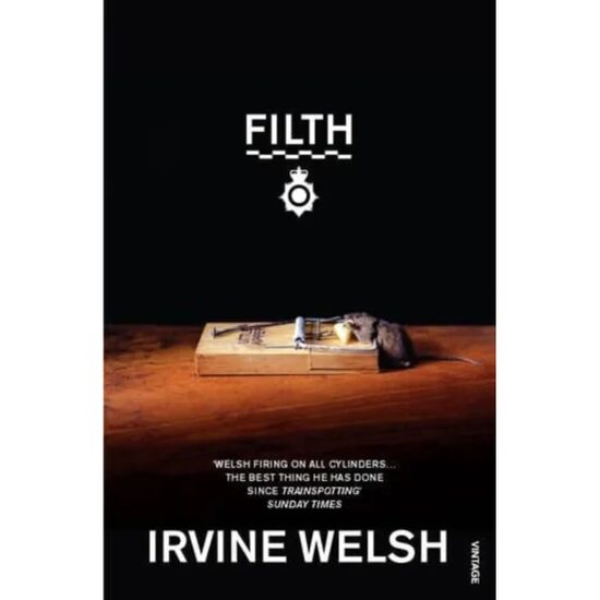 Filth - Irvine Welsh