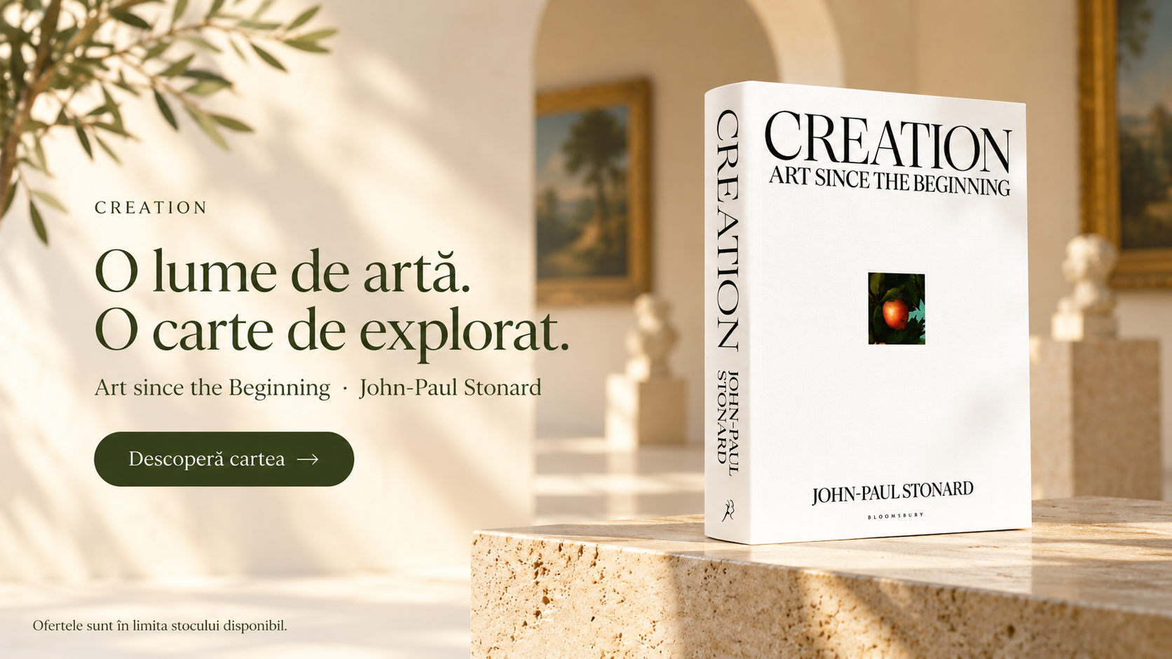 Creation. O lume de artă. O carte de explorat. Art since the Beginning, John-Paul Stonard.