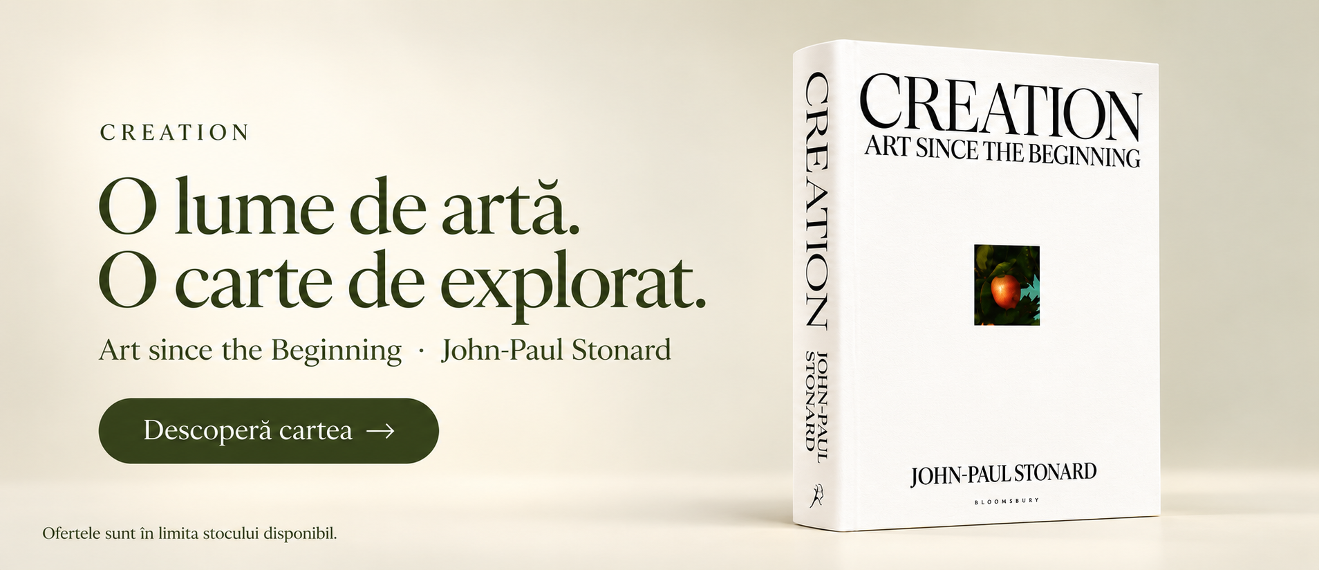 Creation. O lume de artă. O carte de explorat. Art since the Beginning, John-Paul Stonard.