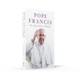 Pope Francis in His Own Words
