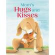 Mom's Hugs And Kisses