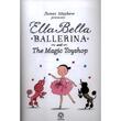 Ella Bella Ballerina and the Magic Toyshop