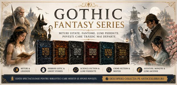 Gothic Fantasy Series — povești întunecate, mituri uitate și ediții care arată ca niște relicve
