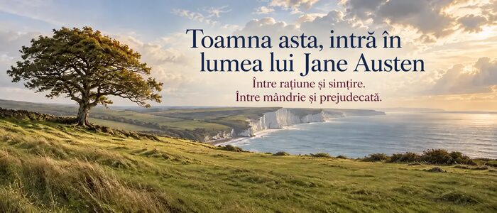 Toamna aceasta, intră în lumea lui Jane Austen: între rațiune și simțire, între mândrie și prejudecată