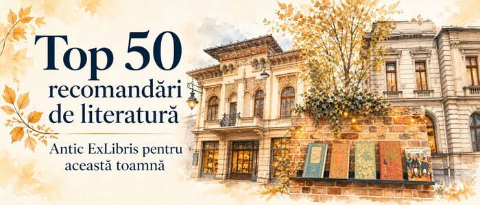 Top 50 recomandări de literatură Antic ExLibris pentru această toamnă
