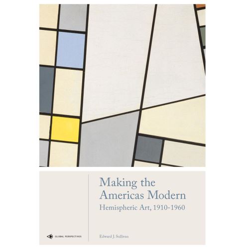 Making the Americas Modern: Hemispheric Art 1910-1960