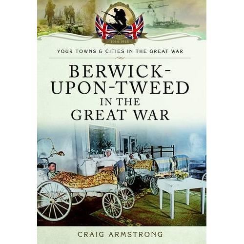 Berwick-upon-Tweed in the Great War - Imagine 1