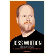 Joss Whedon : The Complete Companion