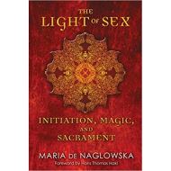 The Light of Sex: Initiation, Magic, and Sacrament