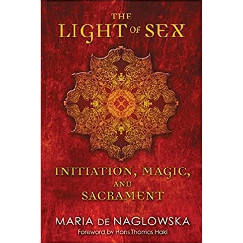 The Light of Sex: Initiation, Magic, and Sacrament