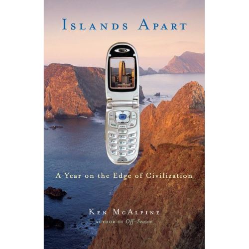 Islands Apart : A Year on the Edge of Civilization