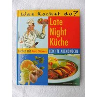 Was kochst Du? Late-night-Küche : leichte Abendküche. ...