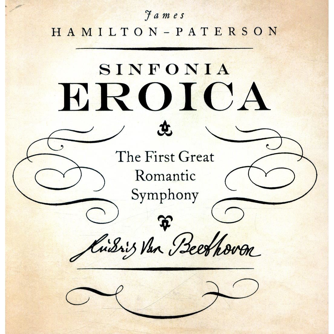 Eroica: The First Great Romantic Symphony