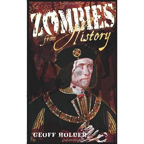 Zombies from History: A Hunter's Guide