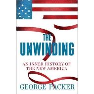 The Unwinding : An Inner History of the New America