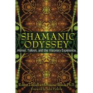 The Shamanic Odyssey: Homer, Tolkien, and the Visionary Experience, Robert Tindall , Susana Bustos
