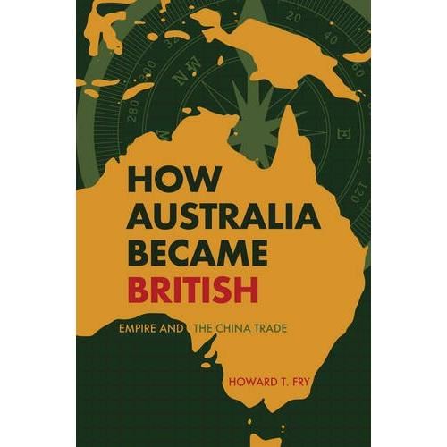 How Australia Became British: Empire and the China Trade