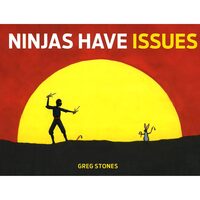 Ninjas Have Issues