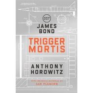   Trigger Mortis A James Bond Novel