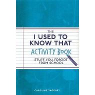 The I Used to Know That Activity Book