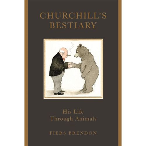 Churchill's Bestiary: Winston Churchill and the Animal Kingdom