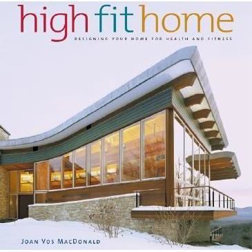 High fit home : designing your home for health and fitness