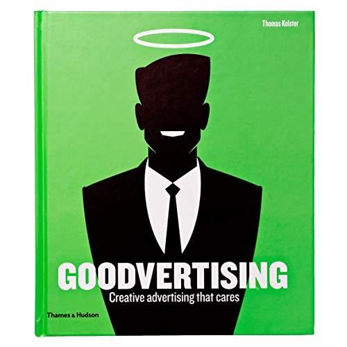 Goodvertising : creative advertising that cares