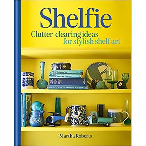 Shelfie: clutter-clearing ideas for stylish shelf art