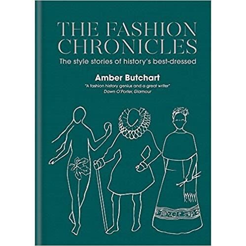 The fashion chronicles: the style stories of history's best dressed 