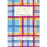 Brooklyn Street Style: The No-Rules Guide to Fashion