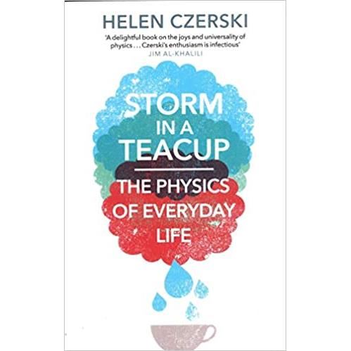 Storm in a teacup: the physics of everyday life