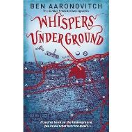 Whispers Under Ground : The Third Rivers of London Novel