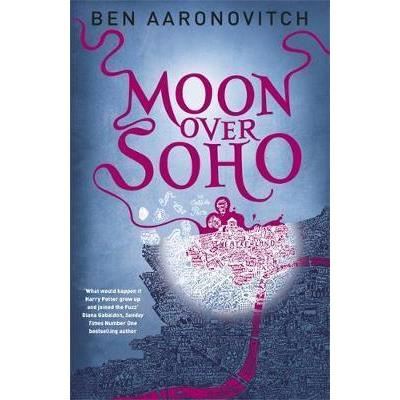Moon Over Soho : The Second Rivers of London novel