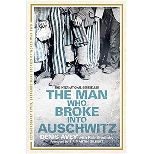 The Man Who Broke Into Auschwitz