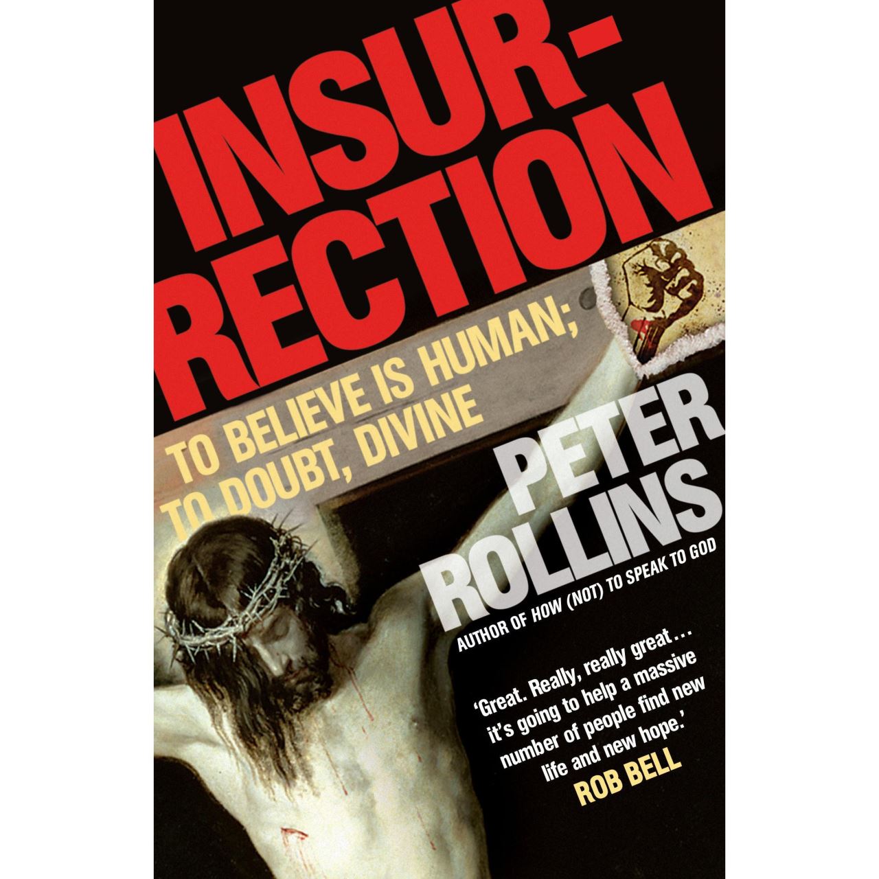 Insurrection: to believe is human; to doubt, divine