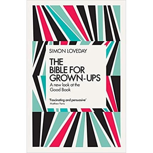 The bible for grown-ups: a new look at the good book