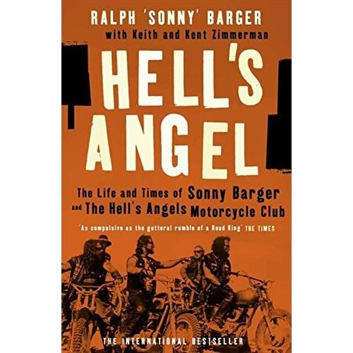 Hell's angel : the life and times of sonny barger and the hell's angels motorcycle club