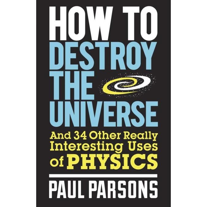 How to destroy the universe