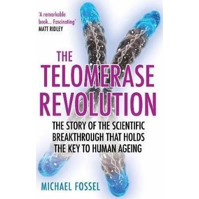  the telomerase revolution : the story of the scientific breakthrough that holds the key to human ageing
