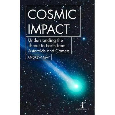  cosmic impact: understanding the threat to earth from asteroids and comets