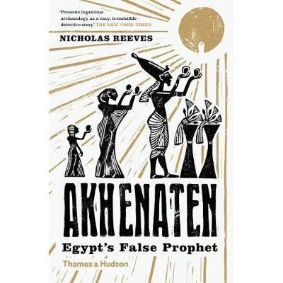 akhenaten: egypt's false prophet