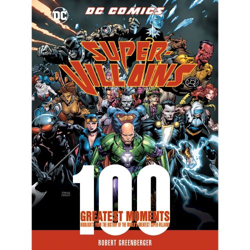 DC Comics Super-Villains: 100 Greatest Moments