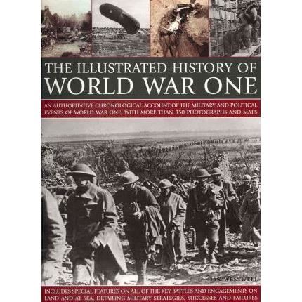 The Complete Illustrated History of World War I