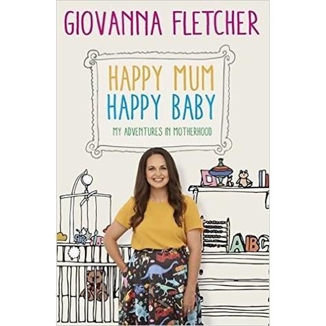 Happy Mum, Happy Baby: My Adventures in Motherhood