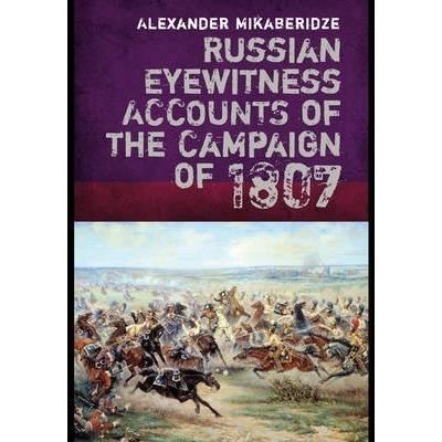 Russian Eyewitnesses of the Campaign of 1807