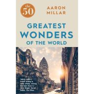 The 50 Greatest Wonders of the World