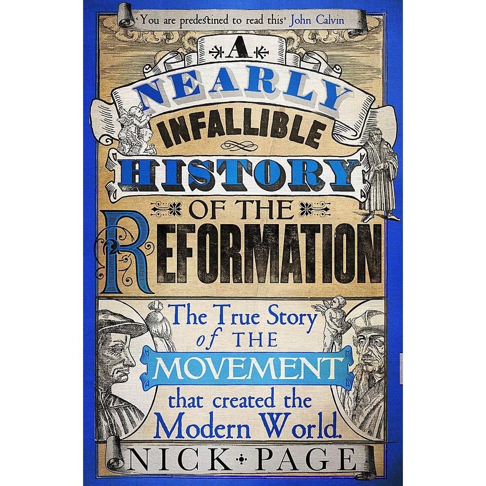 A nearly infallible history of the reformation