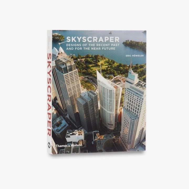 Skyscraper : designs of the recent past and for the near future
